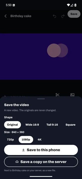 Save the video: choose the shape and size, then Save to this phone or Save a copy on the server, next to the original.